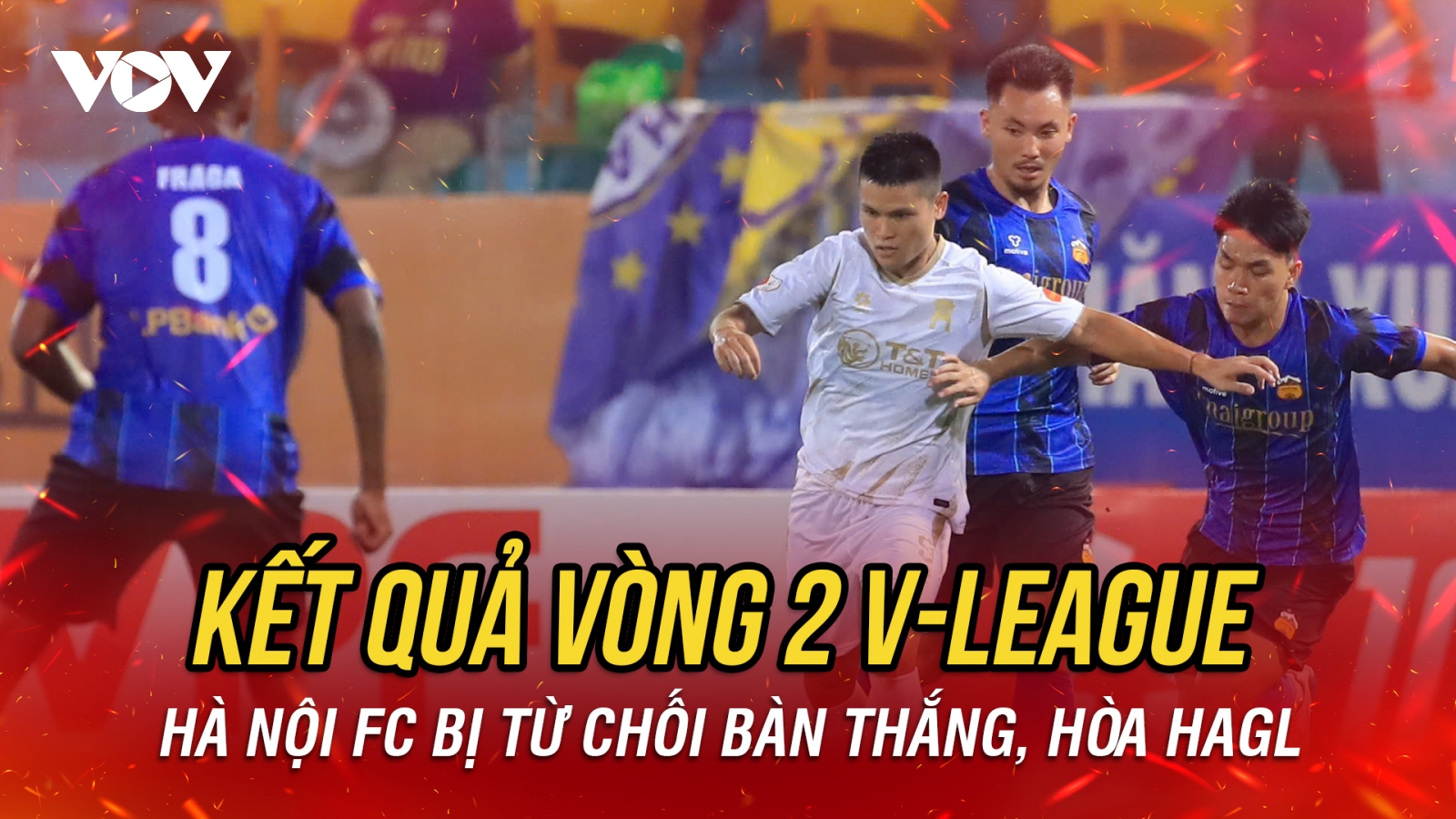Kết quả vòng 2 V-League 2025/2026: Hà Nội FC hòa cay đắng HAGL